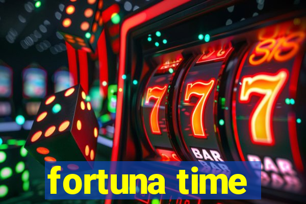 fortuna time