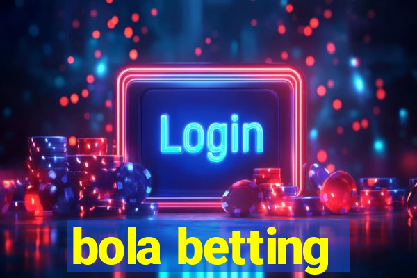 bola betting