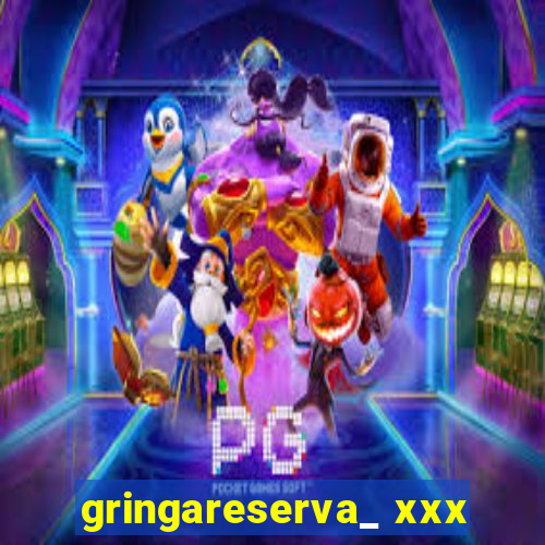 gringareserva_ xxx