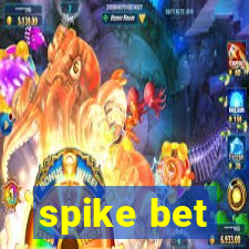 spike bet