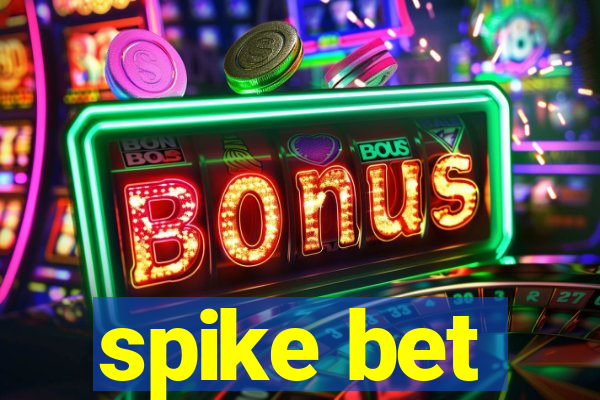 spike bet