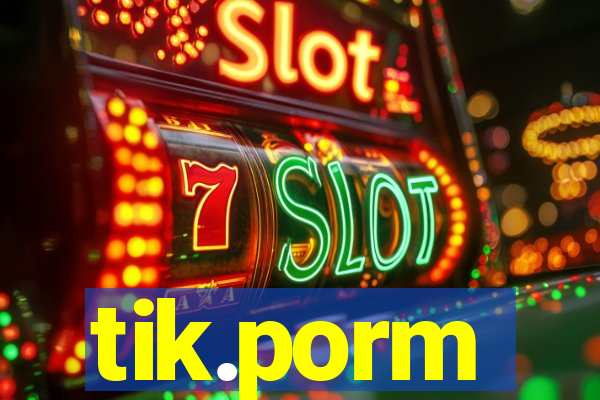 tik.porm