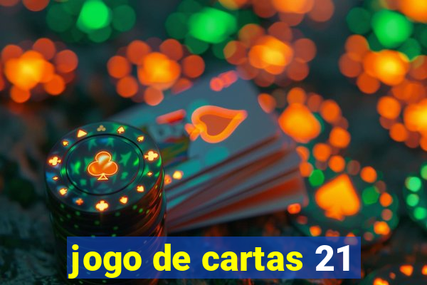 jogo de cartas 21