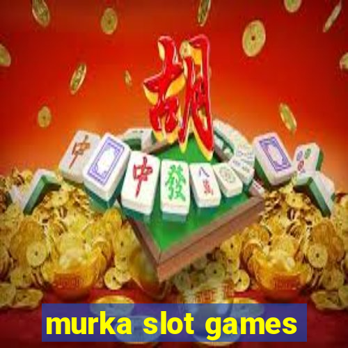 murka slot games