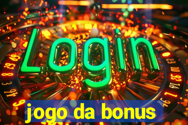 jogo da bonus