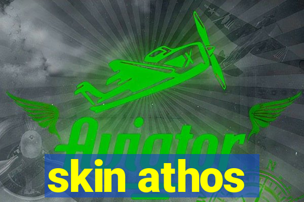 skin athos