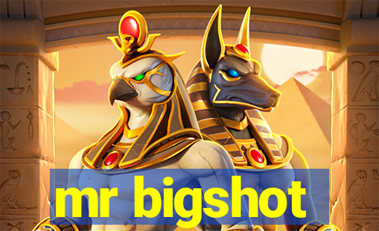 mr bigshot