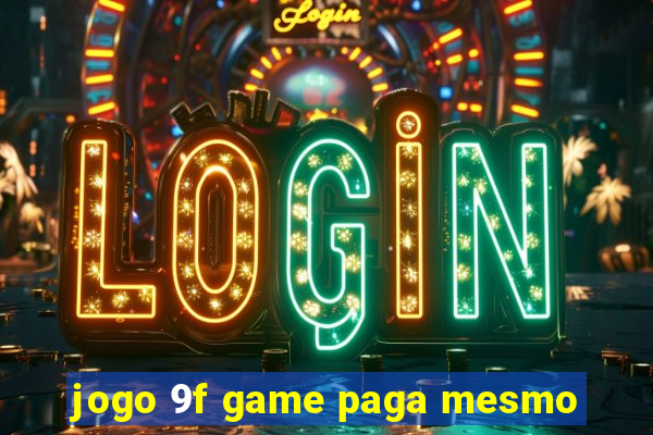 jogo 9f game paga mesmo