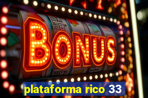 plataforma rico 33