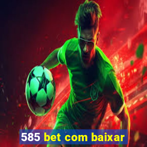 585 bet com baixar