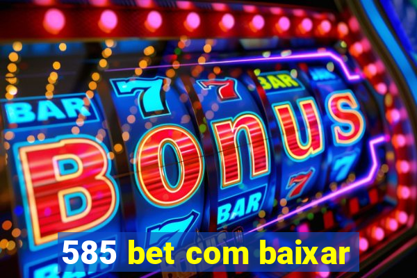 585 bet com baixar