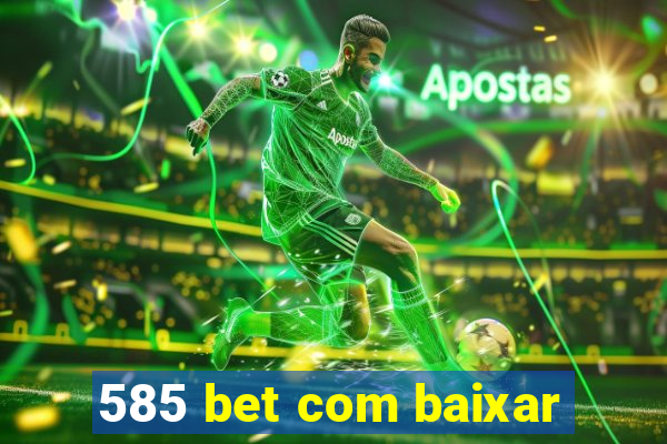 585 bet com baixar