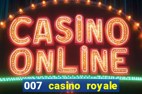 007 casino royale assitir online gdrive