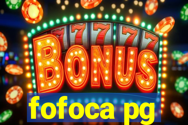 fofoca pg