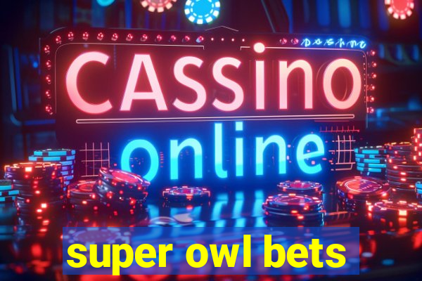 super owl bets