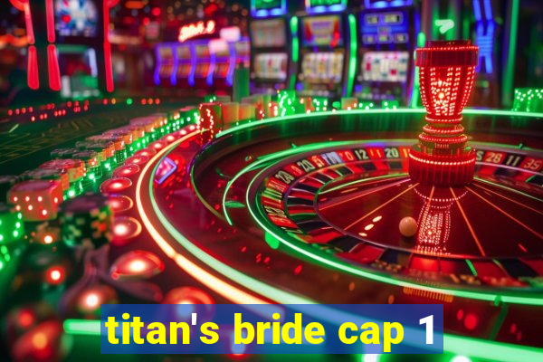 titan's bride cap 1