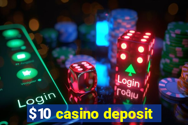 $10 casino deposit