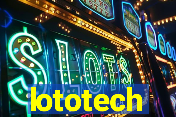 lototech