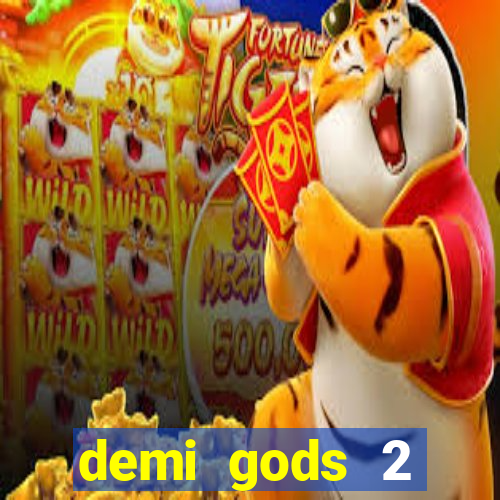 demi gods 2 expanded edition slot