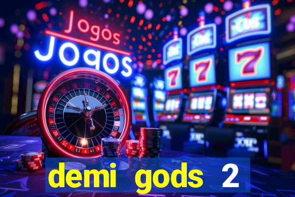 demi gods 2 expanded edition slot