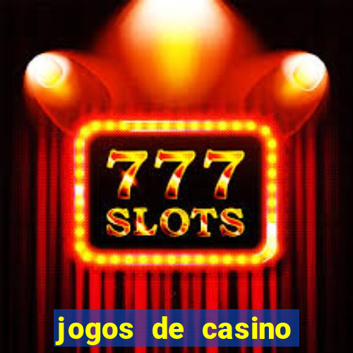 jogos de casino grátis ca?a-níqueis