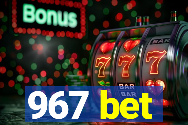 967 bet