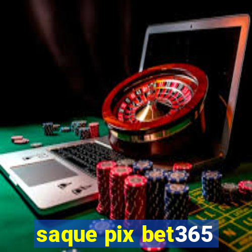 saque pix bet365