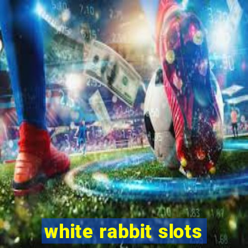 white rabbit slots