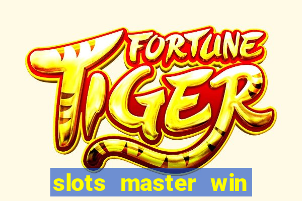 slots master win real money