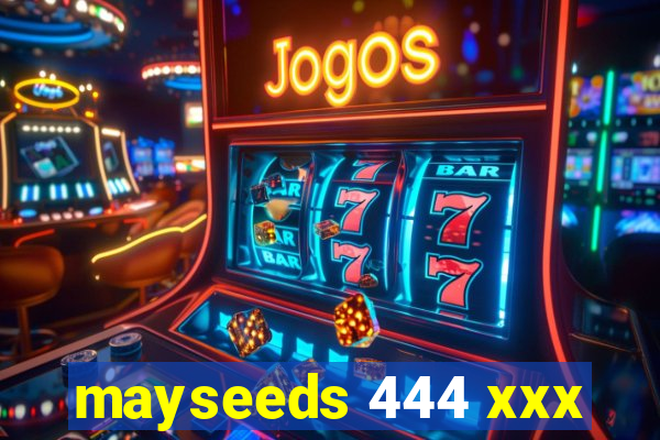 mayseeds 444 xxx