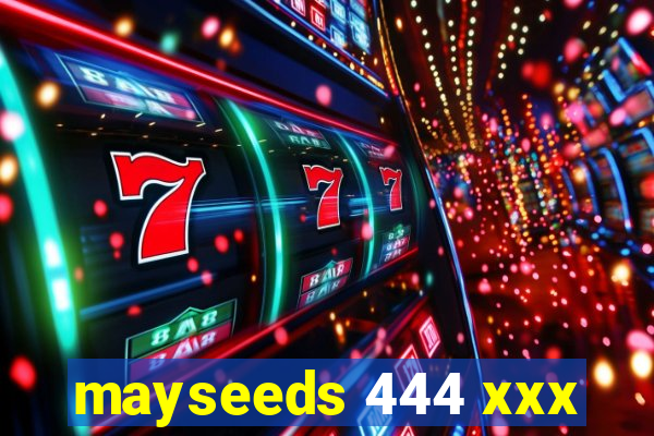 mayseeds 444 xxx