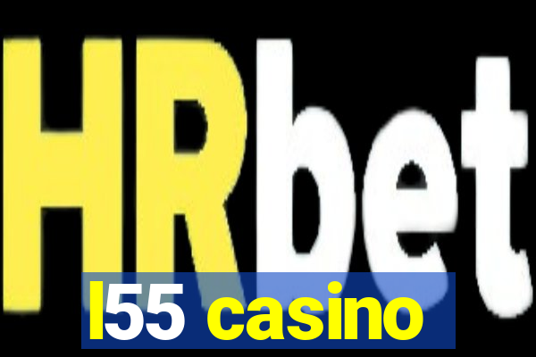 l55 casino