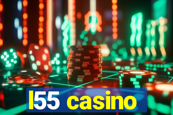 l55 casino