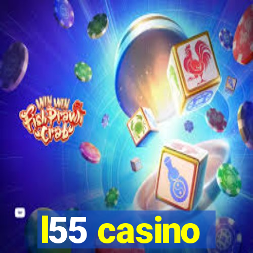 l55 casino