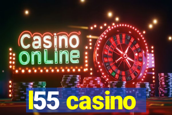 l55 casino