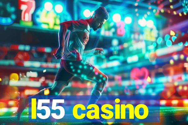 l55 casino