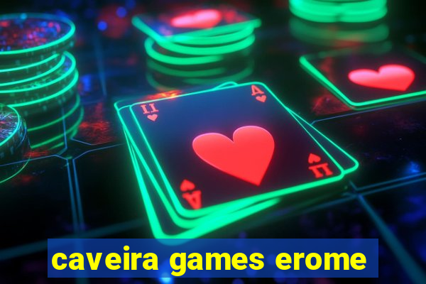 caveira games erome