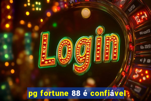 pg fortune 88 é confiável