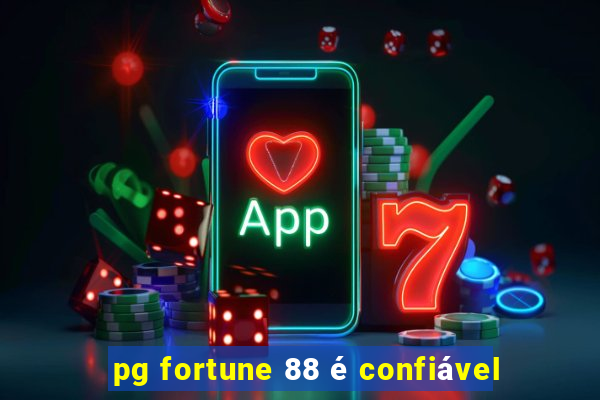 pg fortune 88 é confiável