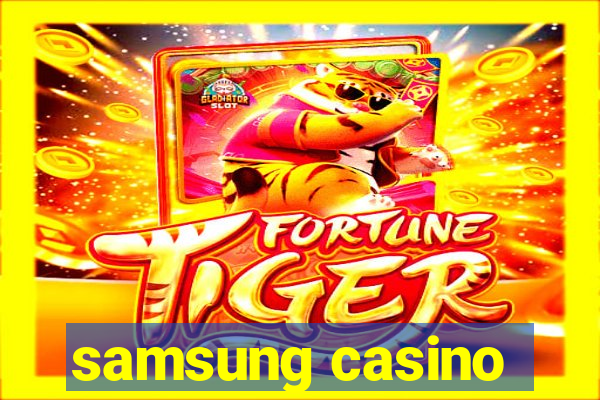 samsung casino