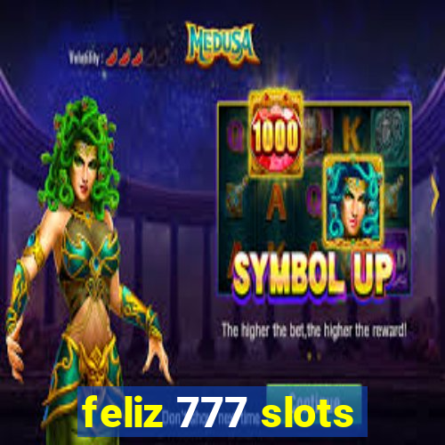 feliz 777 slots