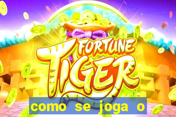 como se joga o fortune tiger