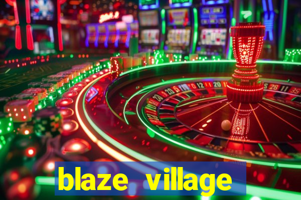 blaze village private codes