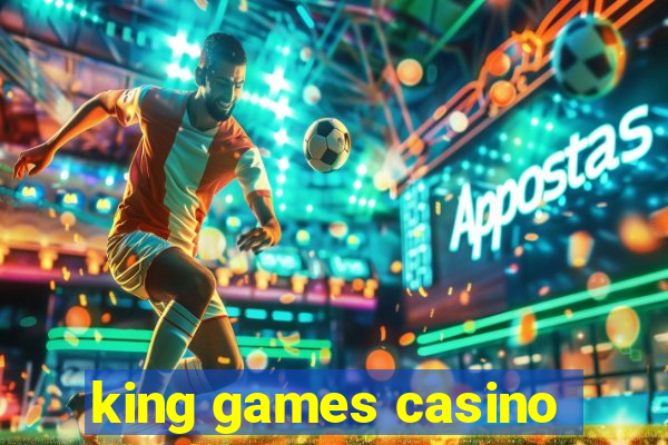 king games casino