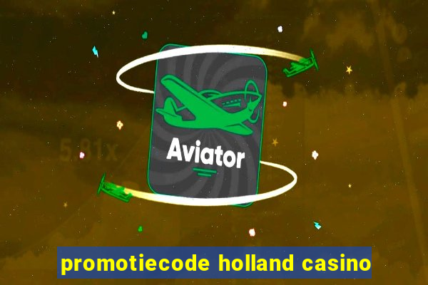 promotiecode holland casino