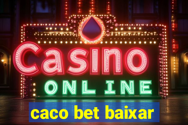 caco bet baixar