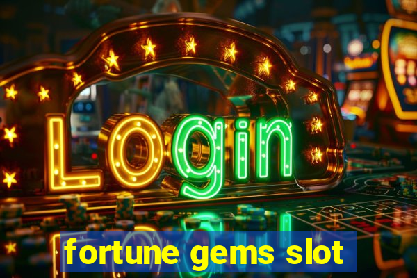 fortune gems slot