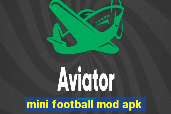 mini football mod apk