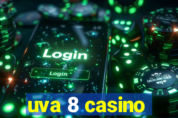 uva 8 casino