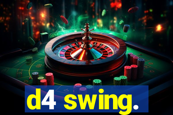 d4 swing.